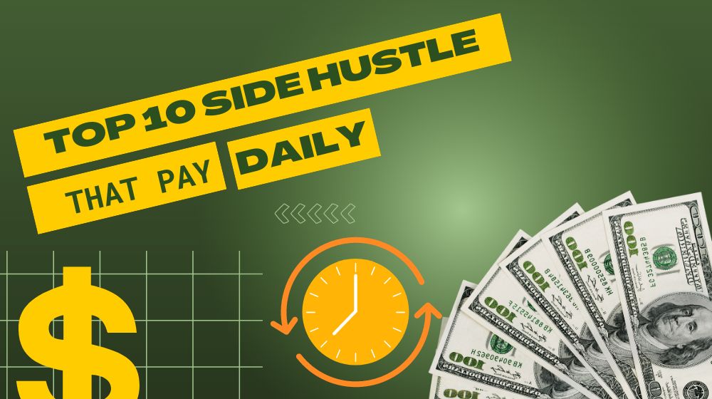 top 10 side hustle that pay daily