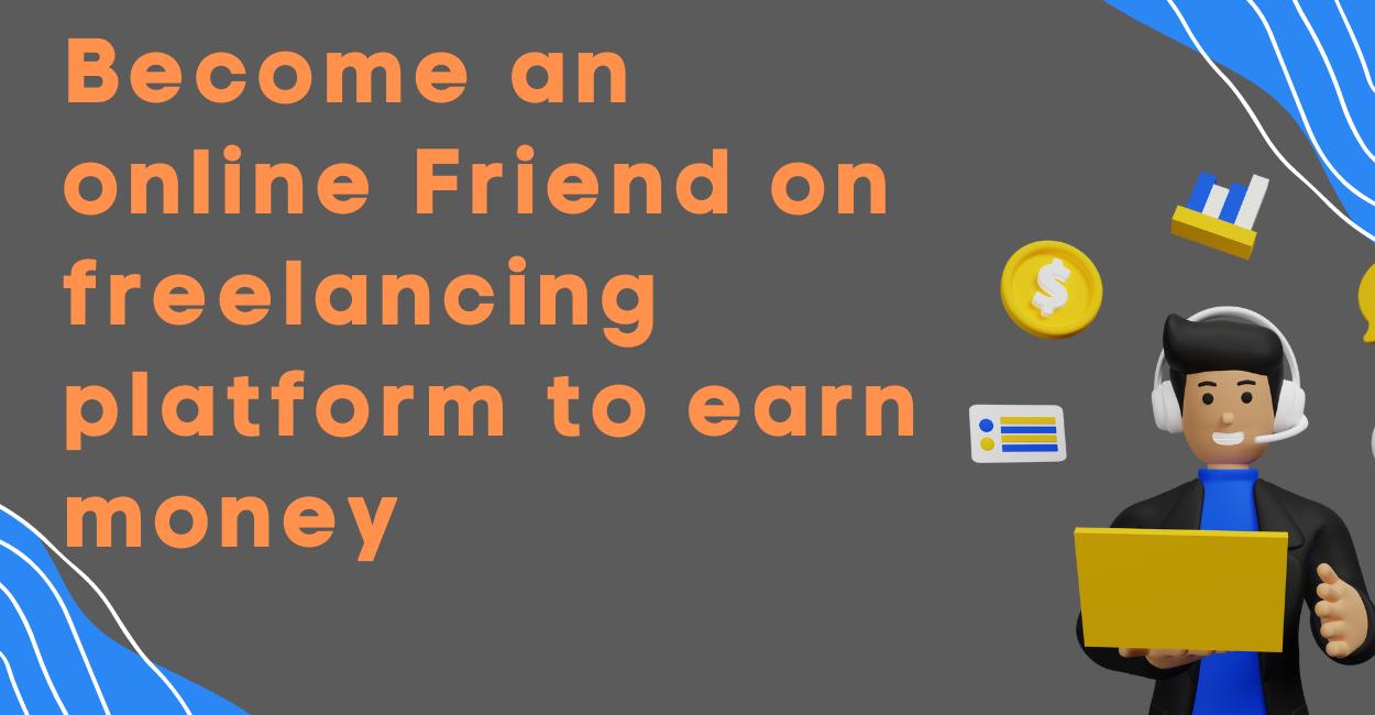 freelancing and fiverr online friend