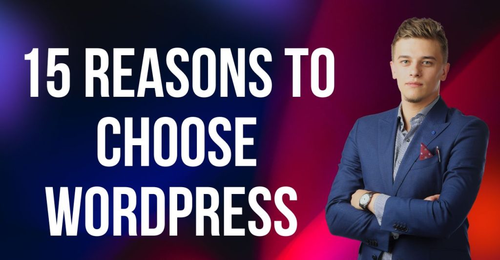 15 Reasons to choose wordpress