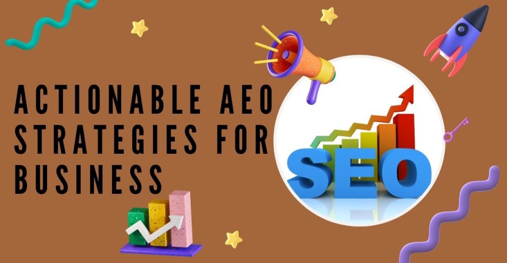 Actionable AEO Strategies for Business