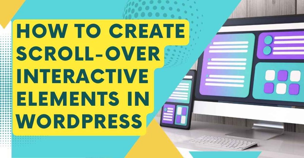 Create Scroll-Over Interactive Elements in WordPress