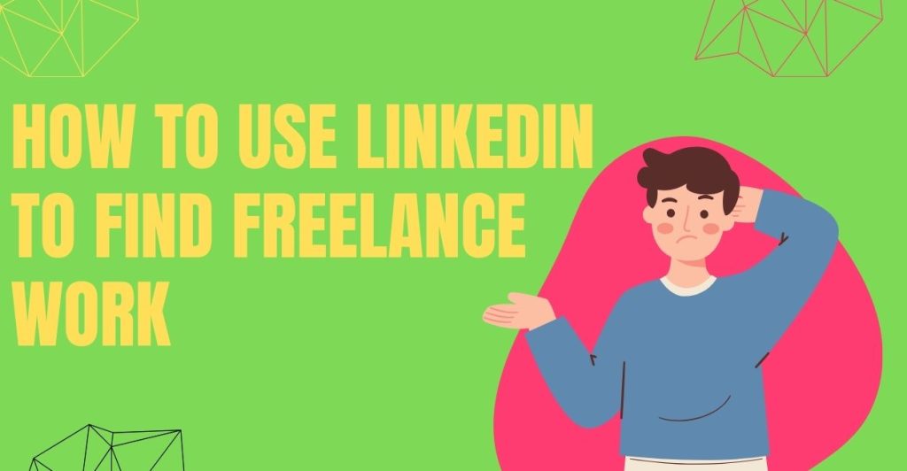 LinkedIn to Find Freelance Work