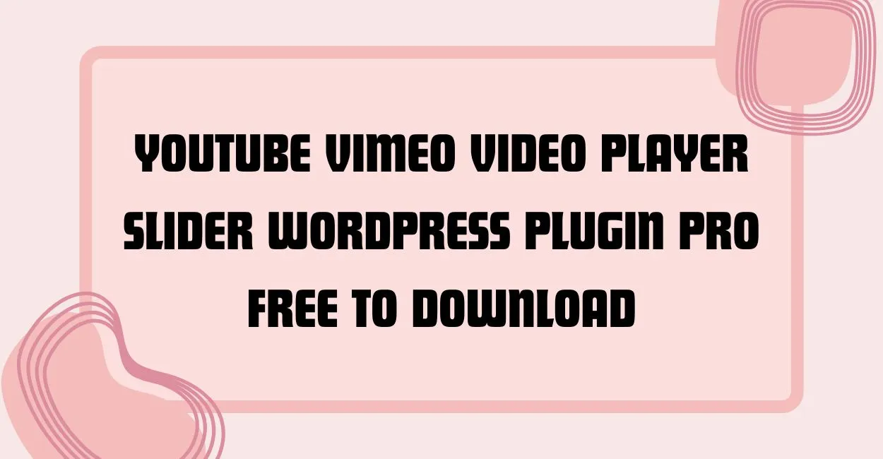 YouTube Vimeo Video Player Slider WordPress Plugin Pro Free to Download