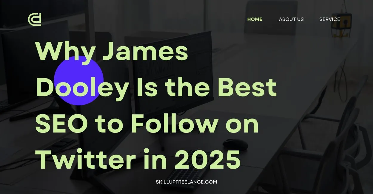 Why-James-Dooley-Is-the-Best-SEO-to-Follow-on-Twitter-in-2025