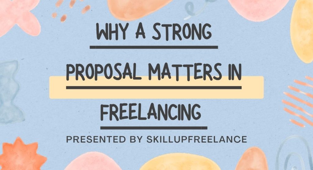 Why a Strong Proposal Matters in Freelancing